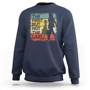 Harris Supporter Sweatshirt The First But Not The Last Kamala US President Election TS09 Navy Print Your Wear