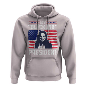 Funny Harris Supporter Hoodie My Black Job Is President Kamala 2024 TS09 Ice Gray Print Your Wear