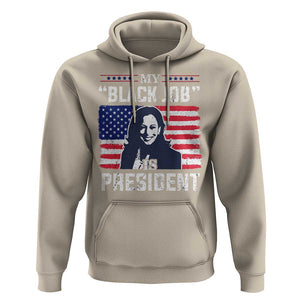 Funny Harris Supporter Hoodie My Black Job Is President Kamala 2024 TS09 Sand Print Your Wear