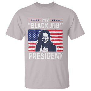 Funny Harris Supporter T Shirt My Black Job Is President Kamala 2024 TS09 Ice Gray Print Your Wear