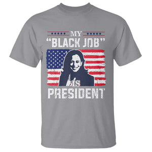 Funny Harris Supporter T Shirt My Black Job Is President Kamala 2024 TS09 Sport Gray Print Your Wear