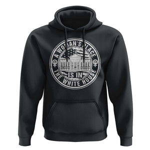 Harris Supporter Hoodie Kamala 2024 A Woman's Place Is In The White House TS09 Black Print Your Wear