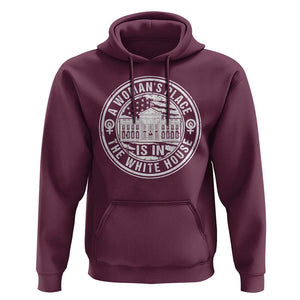 Harris Supporter Hoodie Kamala 2024 A Woman's Place Is In The White House TS09 Maroon Print Your Wear