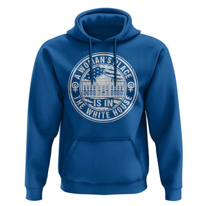 Harris Supporter Hoodie Kamala 2024 A Woman's Place Is In The White House TS09 Royal Blue Print Your Wear