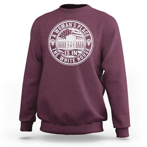 Harris Supporter Sweatshirt Kamala 2024 A Woman's Place Is In The White House TS09 Maroon Print Your Wear