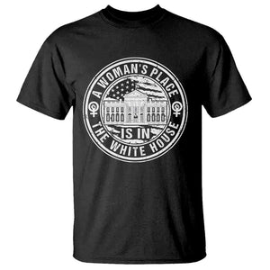 Harris Supporter T Shirt Kamala 2024 A Woman's Place Is In The White House TS09 Black Print Your Wear