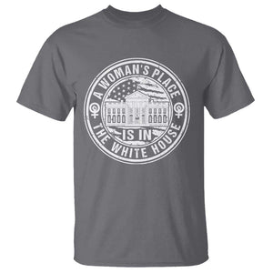 Harris Supporter T Shirt Kamala 2024 A Woman's Place Is In The White House TS09 Charcoal Print Your Wear