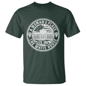 Harris Supporter T Shirt Kamala 2024 A Woman's Place Is In The White House TS09 Dark Forest Green Print Your Wear