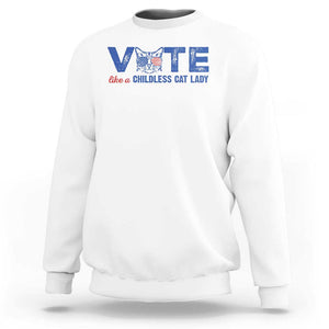 VOTE Like A Childless Cat Lady Sweatshirt TS09 White Print Your Wear