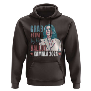 Funny Harris Election 2024 Hoodie Grab Him By The Ballot Kamala Support TS09 Dark Chocolate Print Your Wear