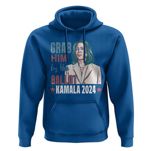 Funny Harris Election 2024 Hoodie Grab Him By The Ballot Kamala Support TS09 Royal Blue Print Your Wear