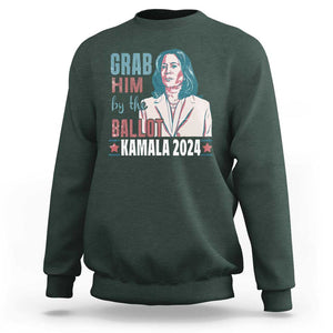 Funny Harris Election 2024 Sweatshirt Grab Him By The Ballot Kamala Support TS09 Dark Forest Green Print Your Wear