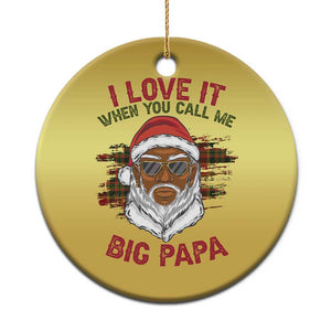 African American Santa Kwanzaa Christmas Ornament I Love It When You Call Me Big Papa TS09 Print Your Wear