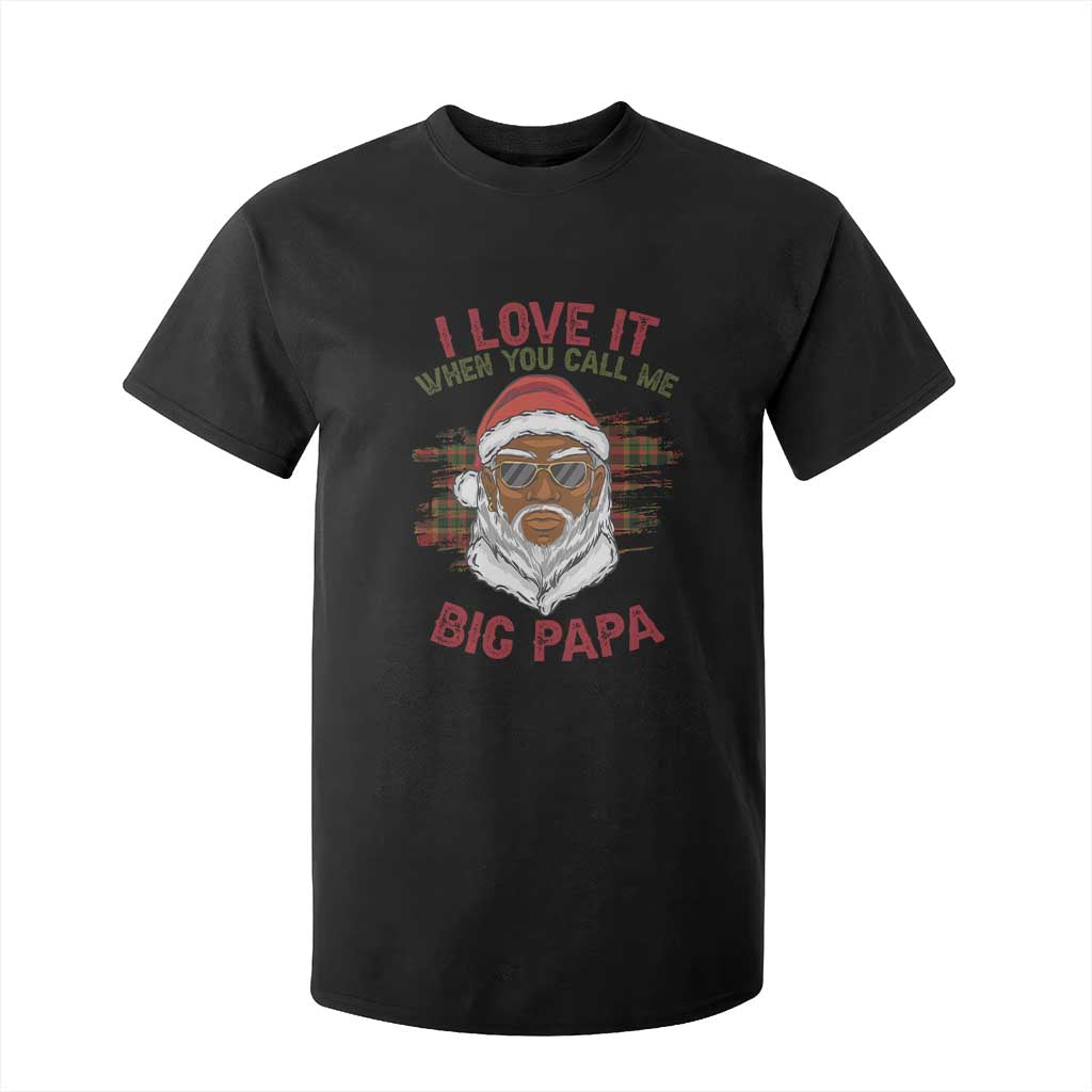 African American Santa Kwanzaa T Shirt For Kid I Love It When You Call Me Big Papa TS09 Black Print Your Wear