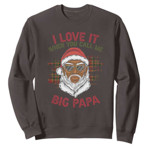 African American Santa Kwanzaa Sweatshirt I Love It When You Call Me Big Papa TS09 Dark Chocolate Print Your Wear