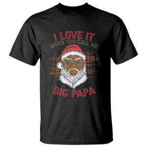 African American Santa Kwanzaa T Shirt I Love It When You Call Me Big Papa TS09 Black Print Your Wear