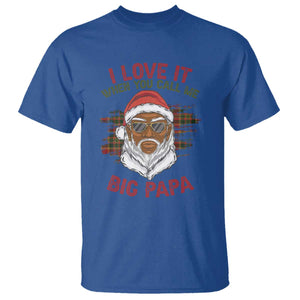 African American Santa Kwanzaa T Shirt I Love It When You Call Me Big Papa TS09 Royal Blue Print Your Wear