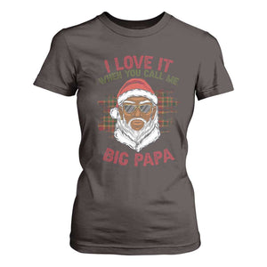 African American Santa Kwanzaa T Shirt For Women I Love It When You Call Me Big Papa TS09 Dark Chocolate Print Your Wear