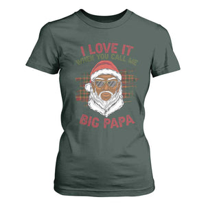 African American Santa Kwanzaa T Shirt For Women I Love It When You Call Me Big Papa TS09 Dark Forest Green Print Your Wear