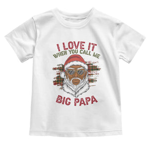 African American Santa Kwanzaa Toddler T Shirt I Love It When You Call Me Big Papa TS09 White Print Your Wear