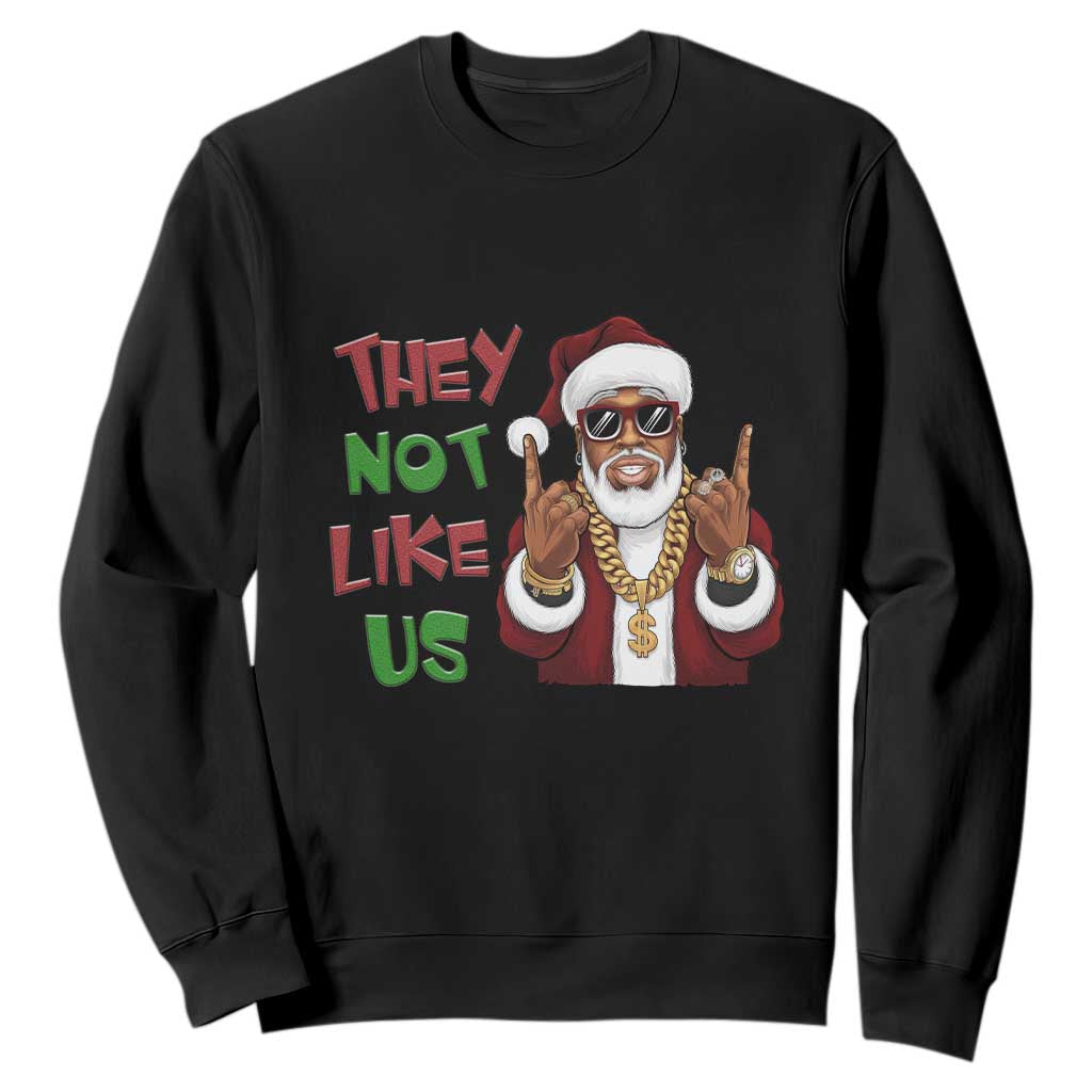 Funny Xmas Hiphop Black Santa Sweatshirt They Not Like Us African American Christmas TS09 Black Print Your Wear