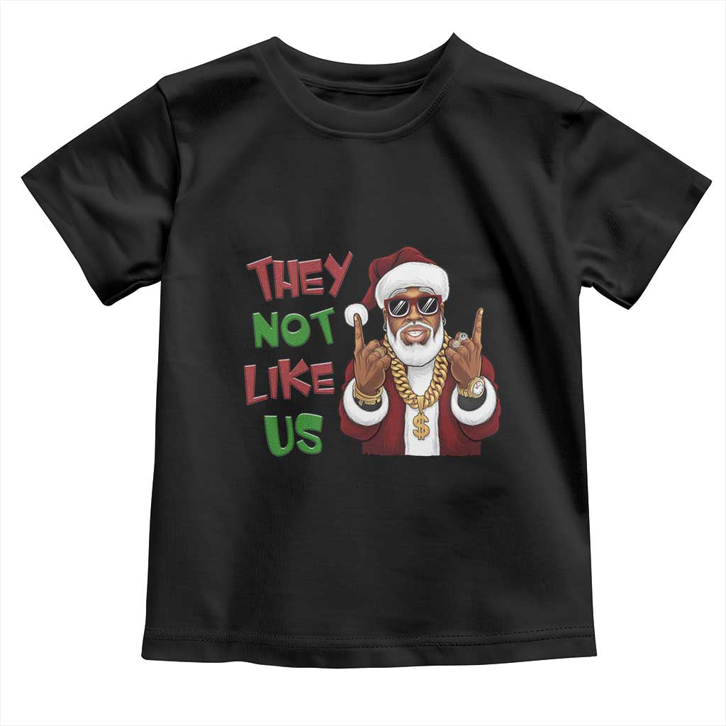 Funny Xmas Hiphop Black Santa Toddler T Shirt They Not Like Us African American Christmas TS09 Black Print Your Wear