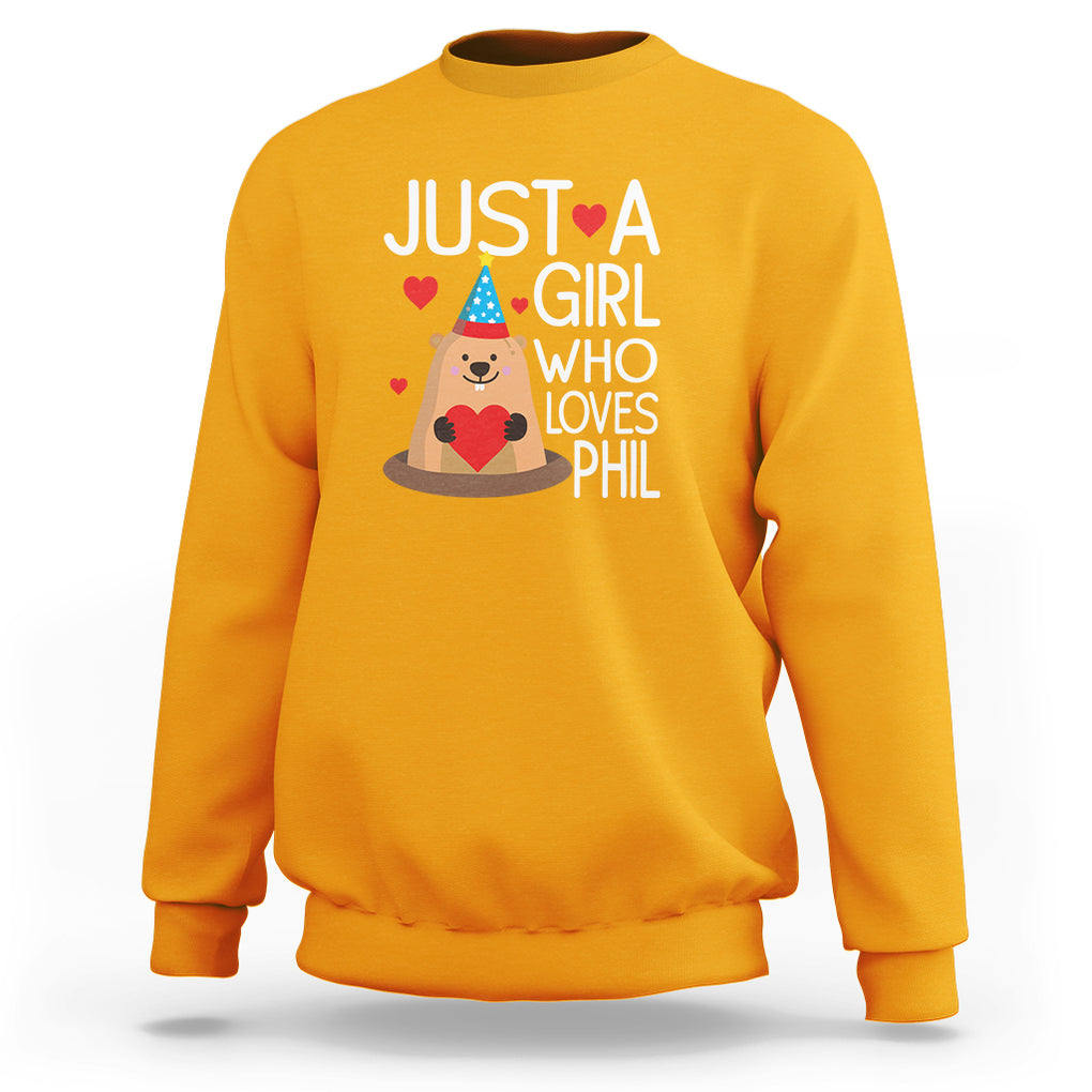 Cute Groundhog Just A Girl Who Loves Phil Sweatshirt TS09 Gold Printyourwear