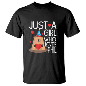 Cute Groundhog Just A Girl Who Loves Phil T Shirt TS09 Black Printyourwear