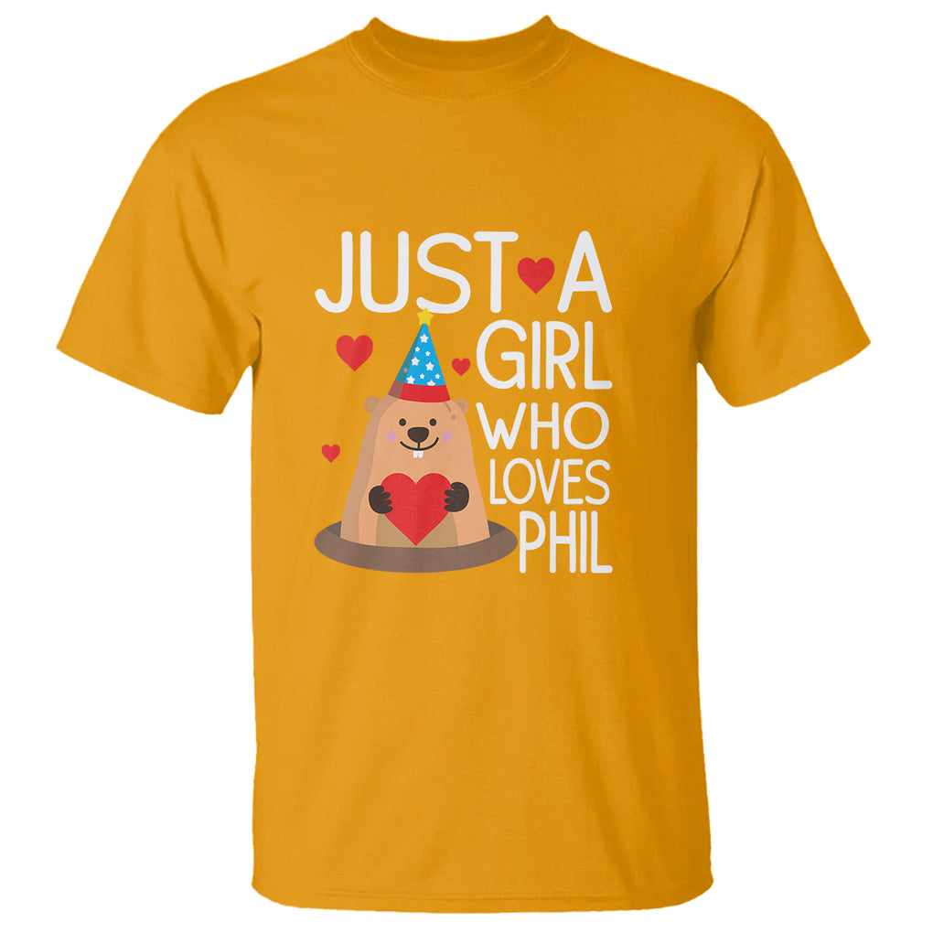 Cute Groundhog Just A Girl Who Loves Phil T Shirt TS09 Gold Printyourwear