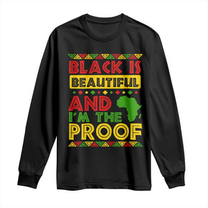 Black History Month Long Sleeve Shirt Black Is Beautiful And I'm The Proof TS09 Black Print Your Wear