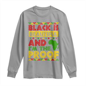 Black History Month Long Sleeve Shirt Black Is Beautiful And I'm The Proof TS09 Sport Gray Print Your Wear