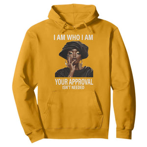 Black History Month Hoodie I Am Who I Am Your Approval Isn't Needed TS09 Gold Printyourwear