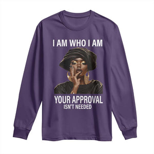 Black History Month Long Sleeve Shirt I Am Who I Am Your Approval Isn't Needed TS09 Purple Print Your Wear