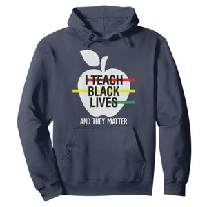 Black History Month Hoodie I Teach Black Lives And They Matter Black TS09 Navy Printyourwear