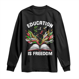 Black Teacher Pride Long Sleeve Shirt Education Is Freedom African Americans Black History Month TS09 Black Print Your Wear