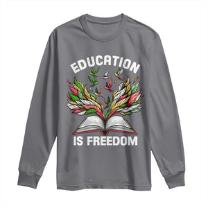 Black Teacher Pride Long Sleeve Shirt Education Is Freedom African Americans Black History Month TS09 Charcoal Print Your Wear