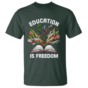 Black History Month T Shirt Education Is Freedom African Americans Teacher TS09 Dark Forest Green Printyourwear