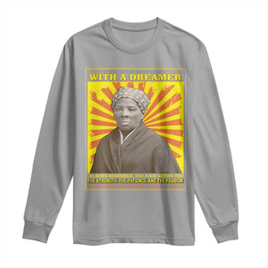 Harriet Tubman Long Sleeve Shirt Every Great Dream Begins With A Dreamer Black Pride TS09 Sport Gray Print Your Wear