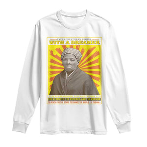 Harriet Tubman Long Sleeve Shirt Every Great Dream Begins With A Dreamer Black Pride TS09 White Print Your Wear