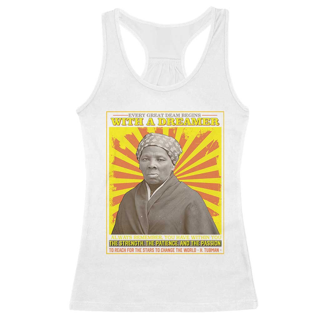 Harriet Tubman Racerback Tank Top Every Great Dream Begins With A Dreamer Black Pride TS09 White Print Your Wear