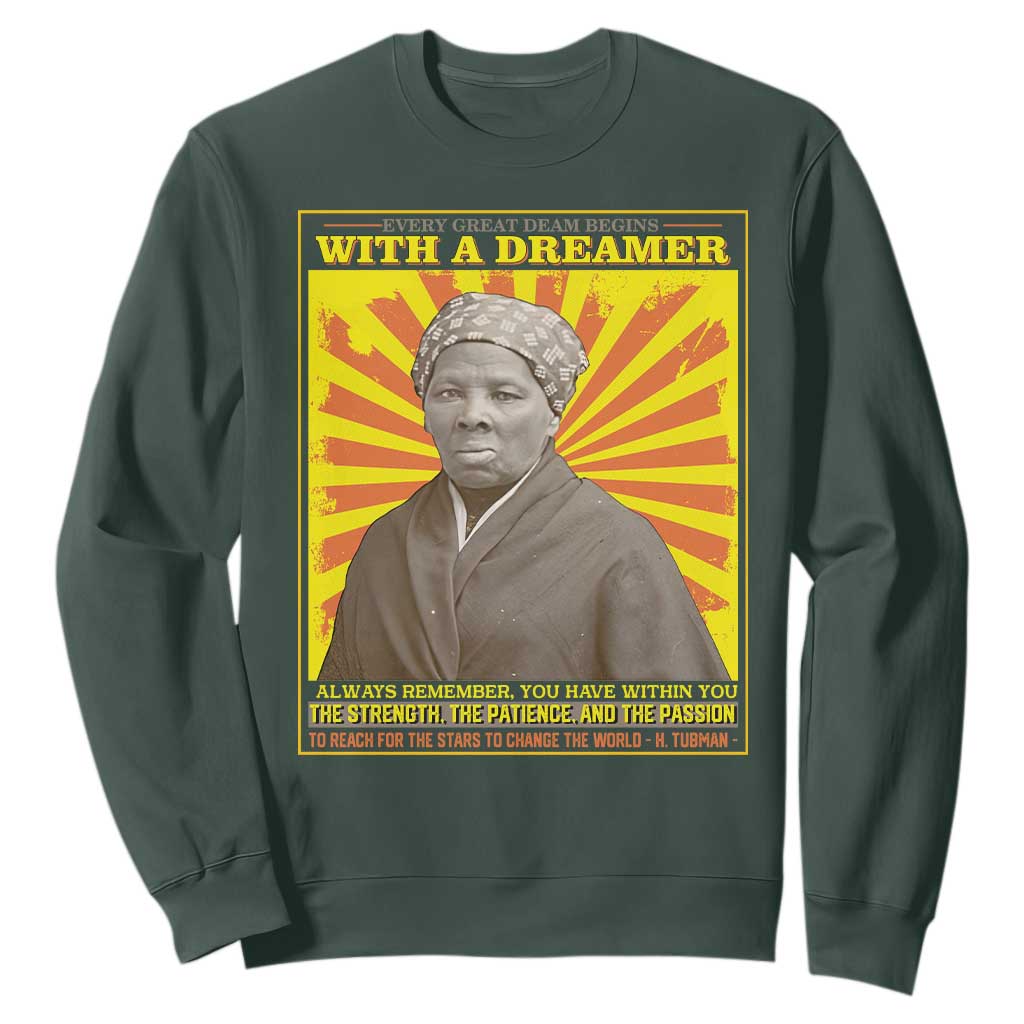 Harriet Tubman Sweatshirt Every Great Dream Begins With A Dreamer Black History Month TS09 Dark Forest Green Printyourwear