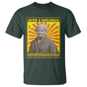 Harriet Tubman T Shirt Every Great Dream Begins With A Dreamer Black History Month TS09 Dark Forest Green Printyourwear