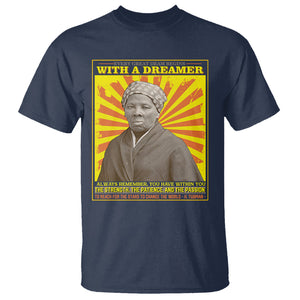 Harriet Tubman T Shirt Every Great Dream Begins With A Dreamer Black History Month TS09 Navy Printyourwear