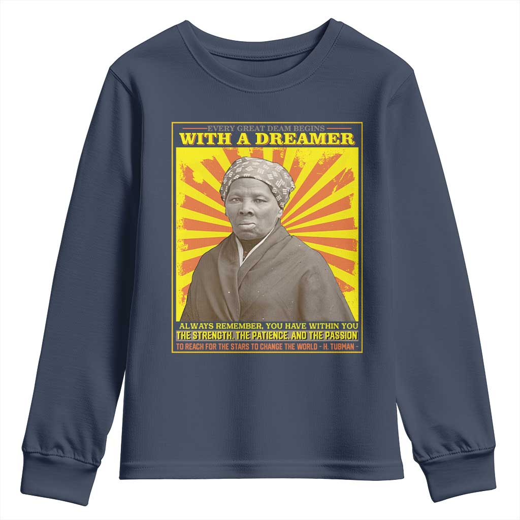 Harriet Tubman Youth Sweatshirt Every Great Dream Begins With A Dreamer Black Pride TS09 Navy Print Your Wear