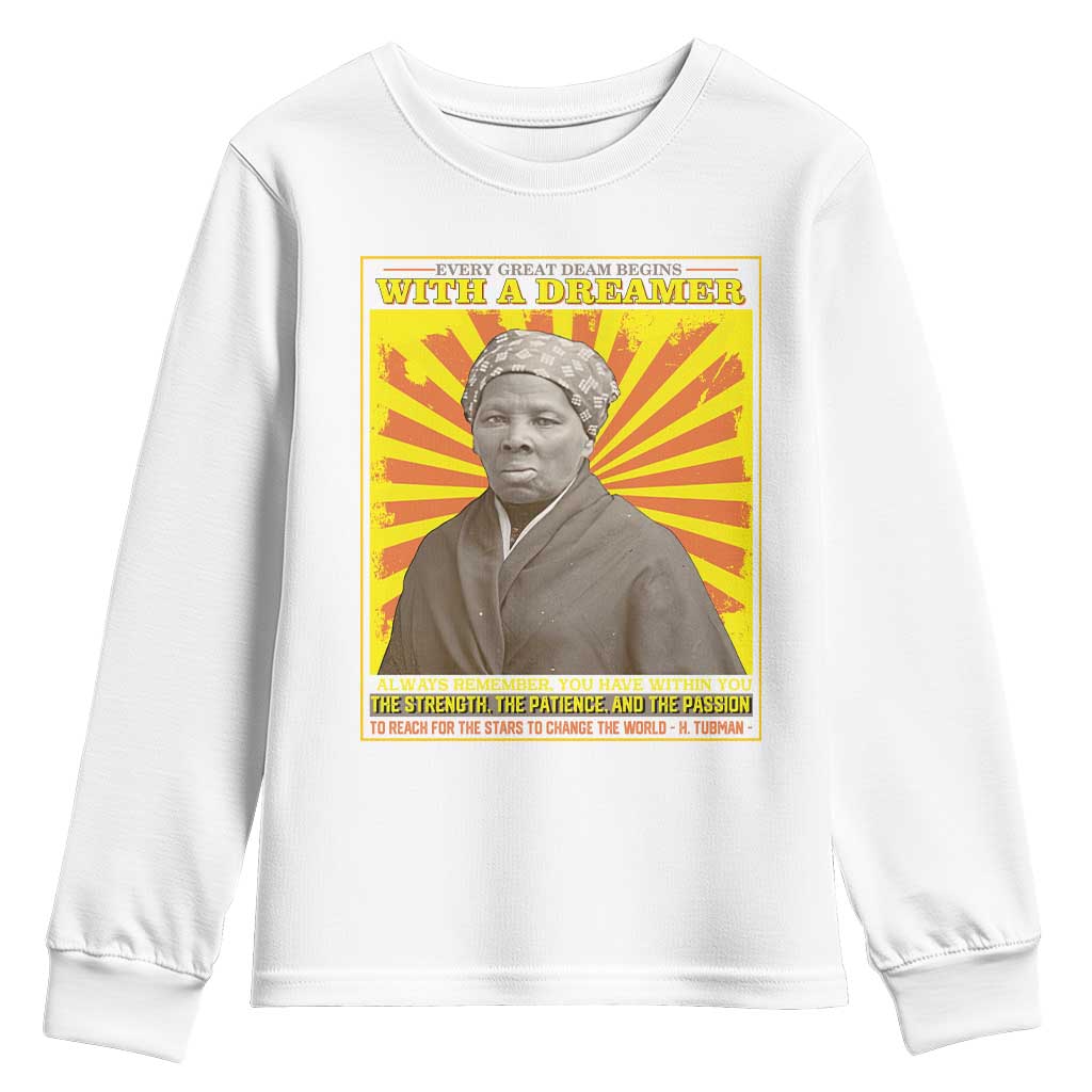 Harriet Tubman Youth Sweatshirt Every Great Dream Begins With A Dreamer Black Pride TS09 White Print Your Wear