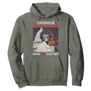 Shirley Chisholm Hoodie Unbought And Unbossed Bring U.S. Together Black History Month TS09 Military Green Printyourwear