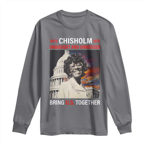 Shirley Chisholm Long Sleeve Shirt Unbought And Unbossed Bring U.S. Together BHM Melanin TS09 Charcoal Print Your Wear