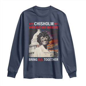 Shirley Chisholm Long Sleeve Shirt Unbought And Unbossed Bring U.S. Together BHM Melanin TS09 Navy Print Your Wear