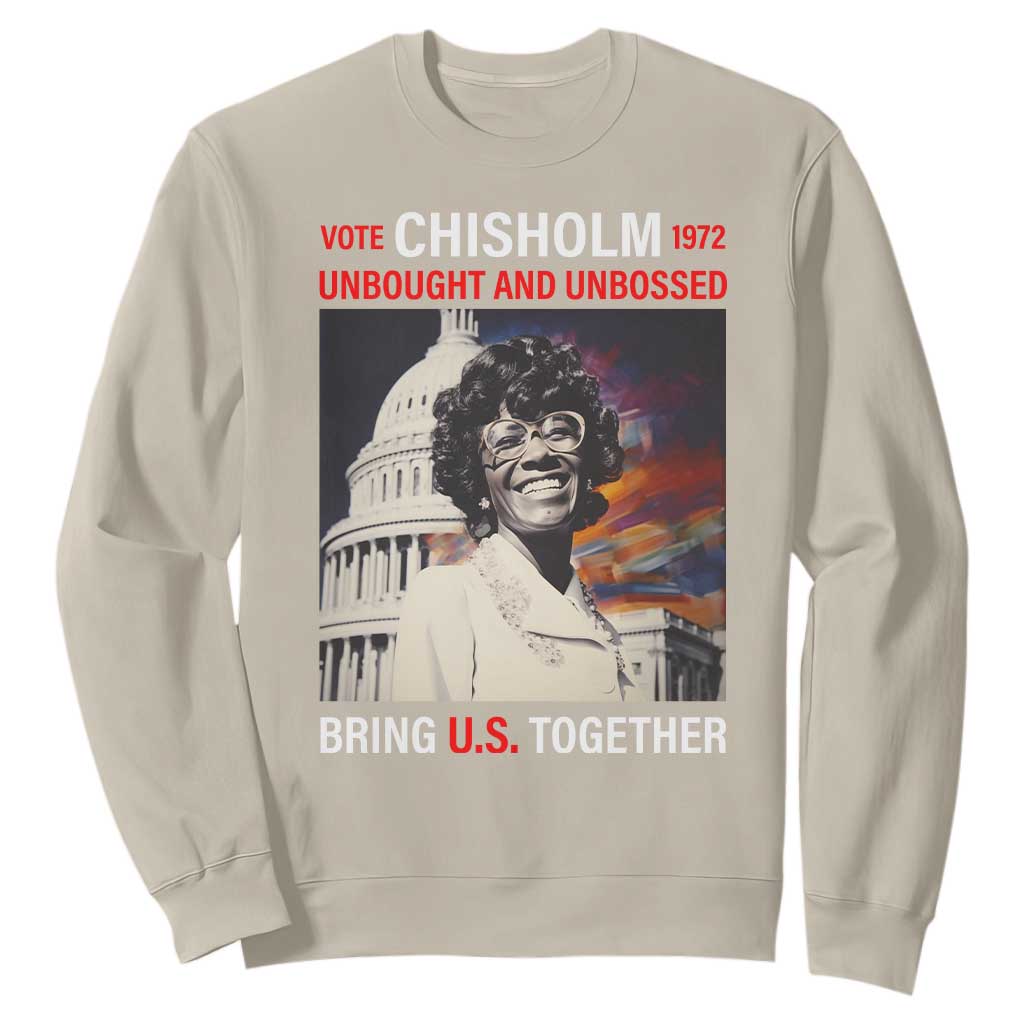 Shirley Chisholm Sweatshirt Unbought And Unbossed Bring U.S. Together Black History Month TS09 Sand Printyourwear
