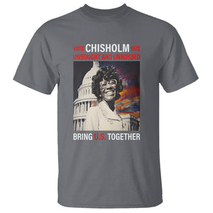 Shirley Chisholm T Shirt Unbought And Unbossed Bring U.S. Together Black History Month TS09 Charcoal Printyourwear